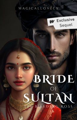 Bride of Sultan ~ The Bleeding Rose