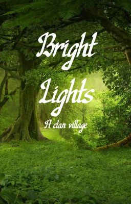 Bright Lights ~ A Clan Village (discontinued)