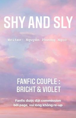 [Bright x Violet] SHY AND SLY