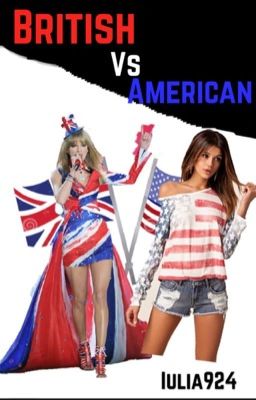 BRITISH .vs. AMERICAN