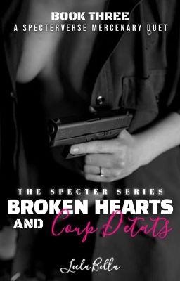 Broken hearts & Coup d'etats - THE SPECTER SERIES [book three]