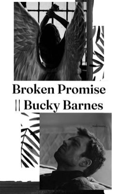 Broken Promise || Bucky Barnes