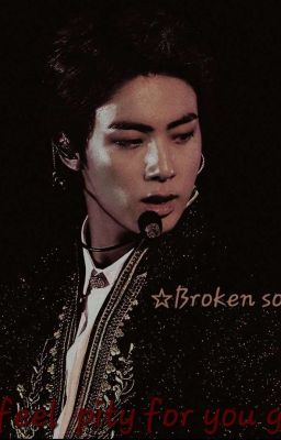 Broken soul ☆《KSJ FF》