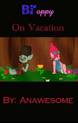 BROPPY:Vacation