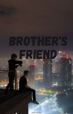 Brother's Friend ✎ Jaywon.