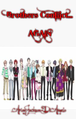 ✎ Brothers Conflict... AGAIN!!! |Asahina Bros. ft Y/N| ✎ 