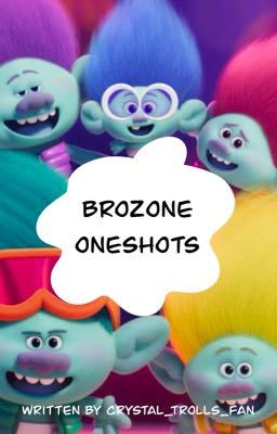 Brozone oneshots 