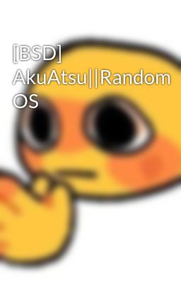 [BSD] AkuAtsu||Random OS