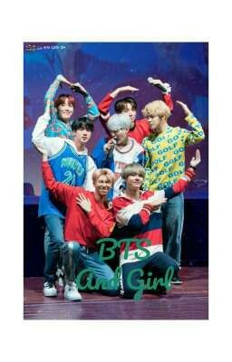 [ BTS × Girl ] [ Longfic ] Này cô gái ! Anh yêu em !