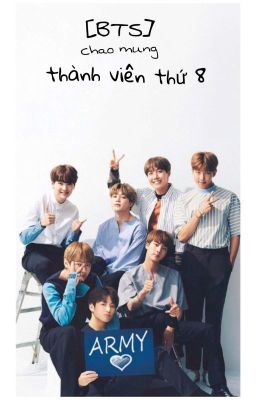 [BTS] × thành viên thứ 8 × 