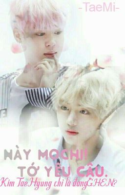 [BTS-VMin] [Oneshot] Này Mochi! Tớ Yêu Cậu