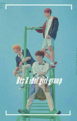 BTS x Idol girl group | Picturefic √