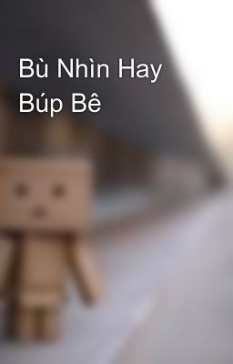 Bù Nhìn Hay Búp Bê