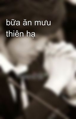 bữa ăn mưu thiên hạ