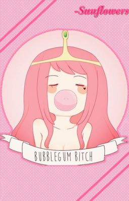 🍭BubbleGum Bitch!🍭 🍬[AU Bubbline & HaterFic]🍬