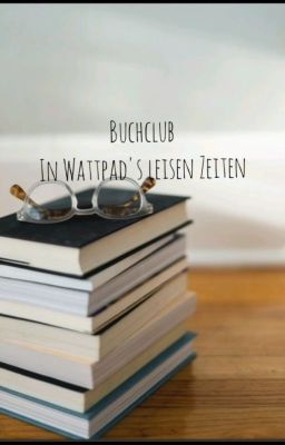 Buchclub (In Wattpads leisen Zeiten)