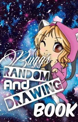 Bugg's Drawing book/ Random Stuff