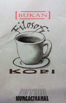 Bukan Filosofi Kopi