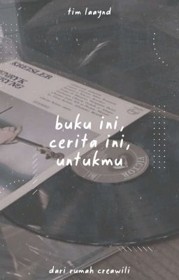 ❬ ✓ ❭ Buku Ini, Cerita Ini, Untukmu