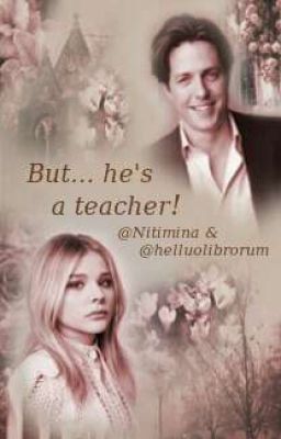 But ... he's a teacher! (A Teacher/Student romance)