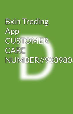 Bxin Treding App CUSTOMER CARE NUMBER//9339803022//8276965869///