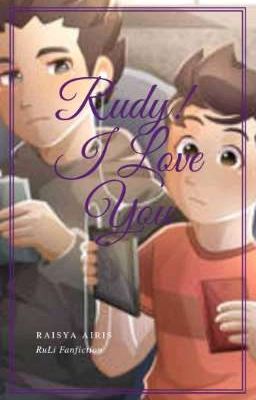 [C] Rudy, I Love You! [RULI]✅