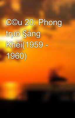 C©u 20: Phong trµo §ång Khëi(1959 - 1960)