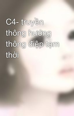 C4- truyền thông hướng thông điệp tạm thời