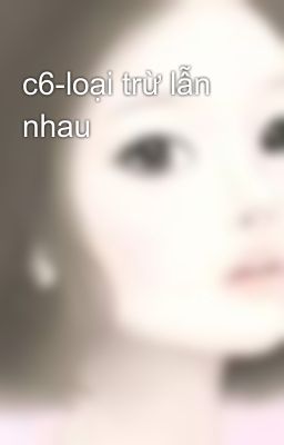 c6-loại trừ lẫn nhau