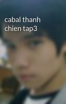 cabal thanh chien tap3