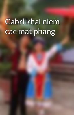 Cabri khai niem cac mat phang