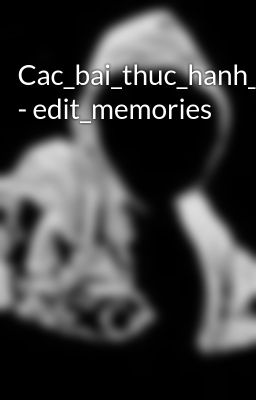 Cac_bai_thuc_hanh_linux - edit_memories