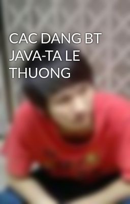 CAC DANG BT JAVA-TA LE THUONG