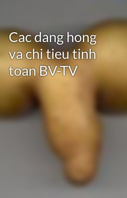 Cac dang hong va chi tieu tinh toan BV-TV