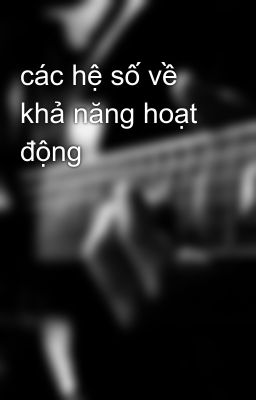 các hệ số về khả năng hoạt động