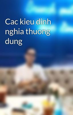 Cac kieu dinh nghia thuong dung