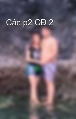 Các p2 CĐ 2