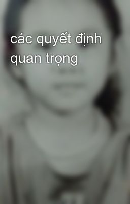 các quyết định quan trọng