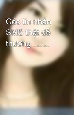 Các tin nhắn SMS thật dễ thương .......