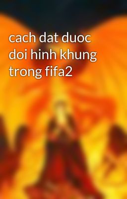 cach dat duoc doi hinh khung trong fifa2