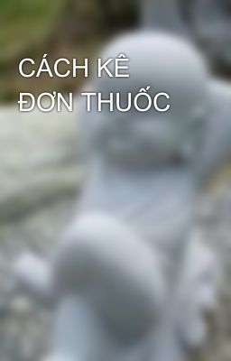 CÁCH KÊ ÐƠN THUỐC