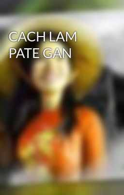 CACH LAM PATE GAN