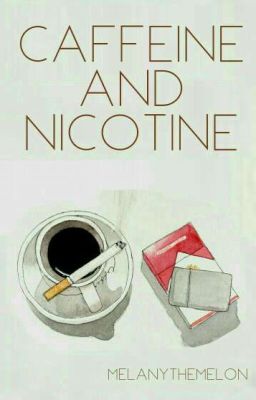 Caffeine and Nicotine (ON-HOLD)