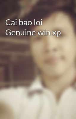 Cai bao loi Genuine win xp