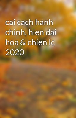 cai cach hanh chinh, hien dai hoa & chien lc 2020