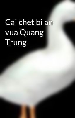 Cai chet bi an vua Quang Trung