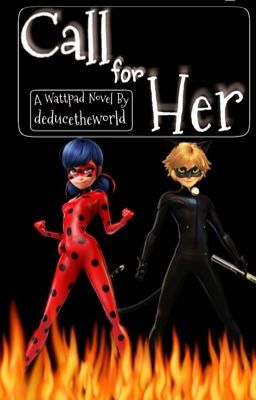 Call for Her [Miraculous Ladybug Fanfiction]