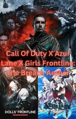 Call Of Duty Zombies X Azur Lane X Girls Frontline:The Breach Aether