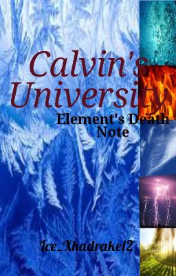 Calvin University; Element's Death Note