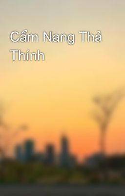 Cẩm Nang Thả Thính